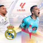Prediksi Skor Celta Vigo vs Real Madrid - 7 Maret 2026