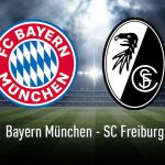 Poster-Bayern-Munich-vs-SC-Freiburg-yang-akan-bertanding-pada-malam-ini