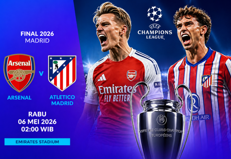 Prediksi Liga Champions UEFA Arsenal vs Atletico Madrid - Final Liga Champions